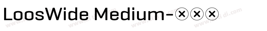 LoosWide Medium字体转换 LoosWide Medium字体转换